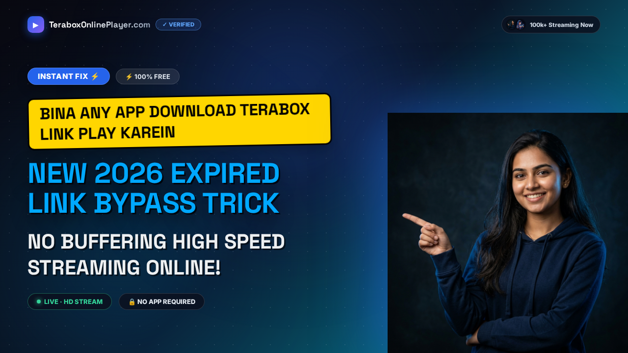 How to Fix TeraBox Link Not Working or Expired Errors in 2026: Instant Browser Streaming Guide