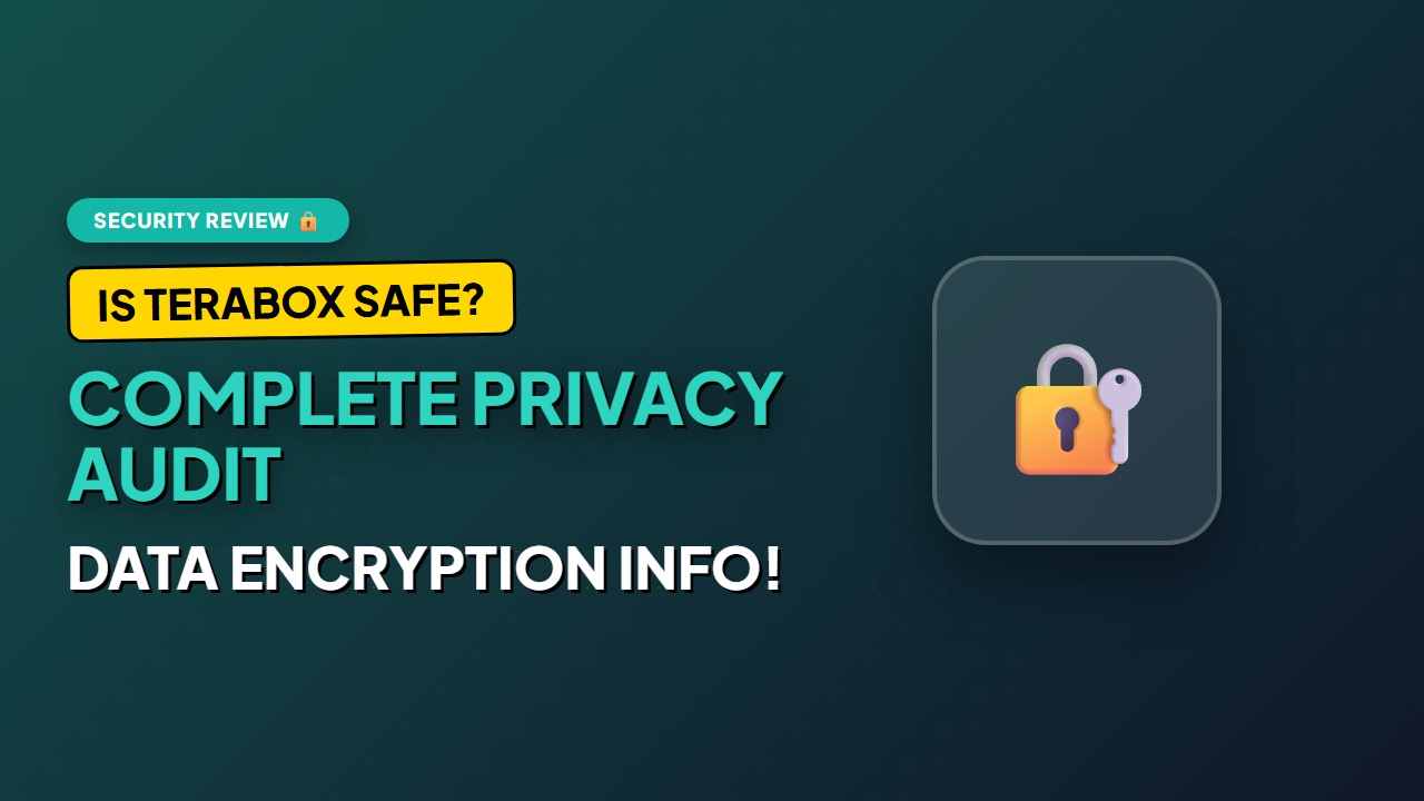 Is TeraBox Safe? A Complete Security & Privacy Review for 2026