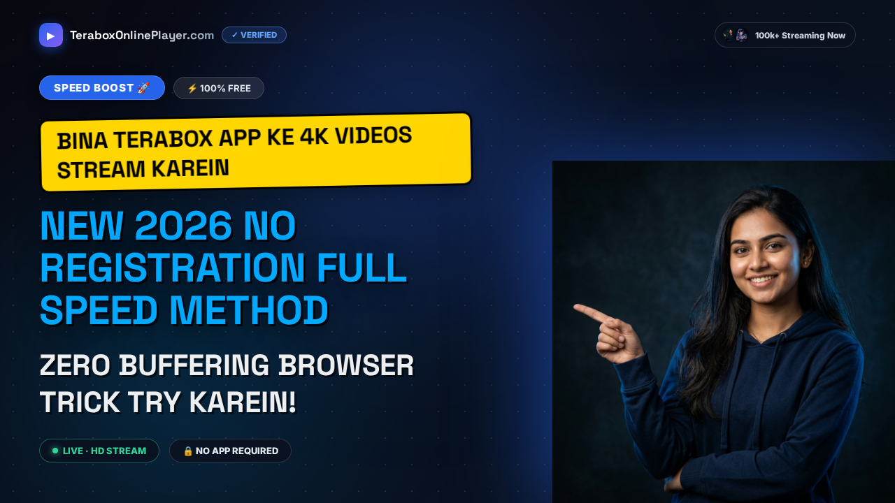 Stream 4K TeraBox Videos Without Registration: The Ultimate 2026 Web Player Guide