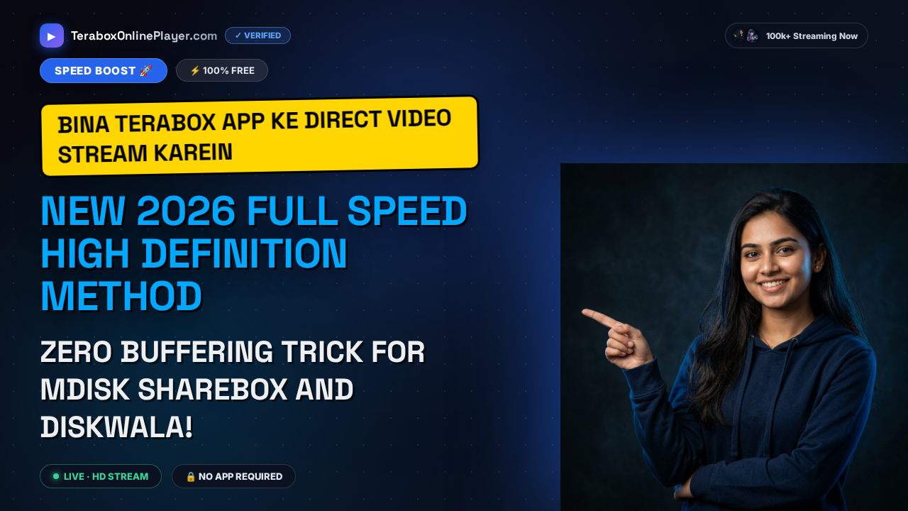 The Ultimate 2026 Guide to Browser-Based Cloud Video Streaming: Stream TeraBox, mDisk, ShareBox, and DiskWala Without Apps