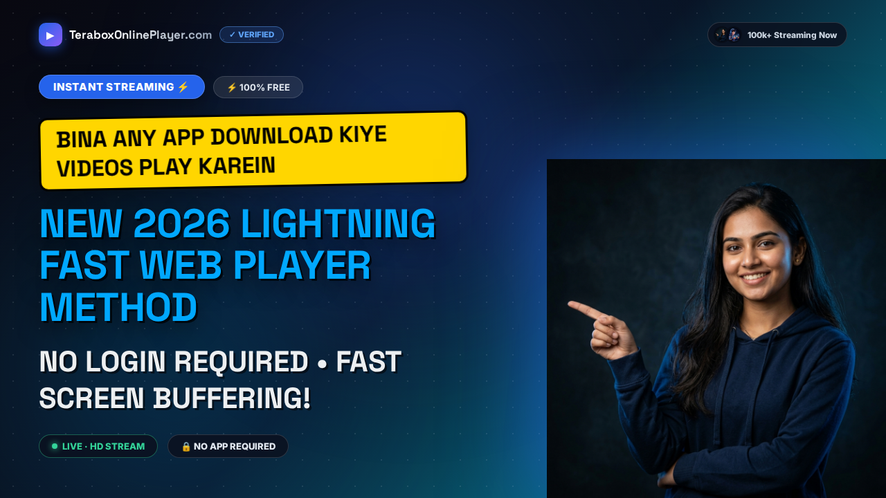 The Ultimate 2026 Guide to TeraBox Online Player: Stream Videos Instantly Without Installing Any App